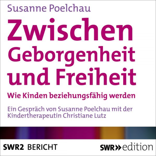 Susanne Poelchau - Zwischen Geborgenheit und Freiheit