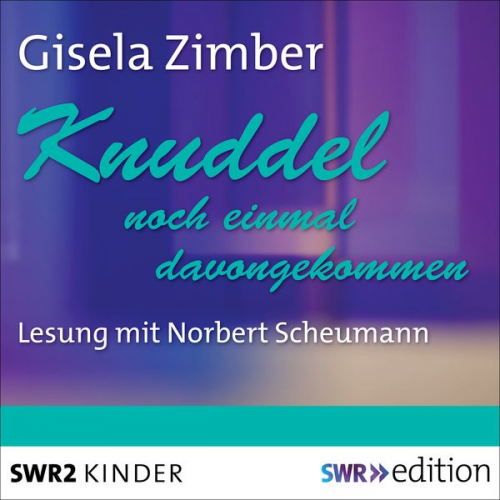 Gisela Zimber - Knuddel - noch einmal davongekommen