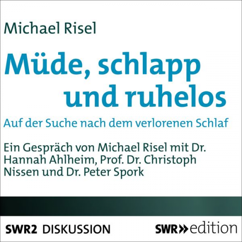 Michael Risel - Müde, schlapp und ruhelos - Auf der Suche nach dem verlorenen Schlaf