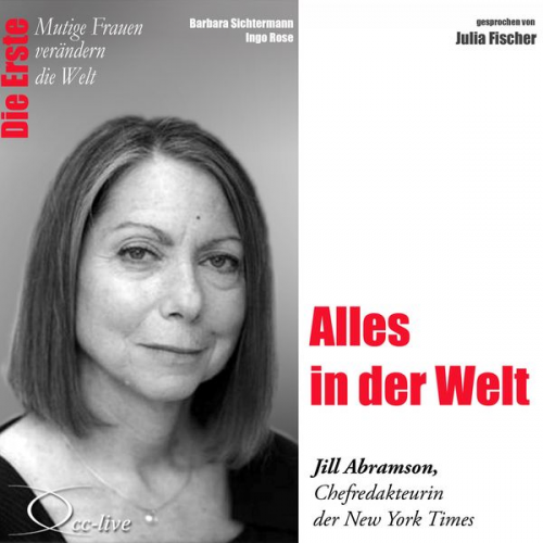 Barbara Sichtermann Ingo Rose - Alles in der Welt - Die New York Times-Chefredakteurin Jill Abramson