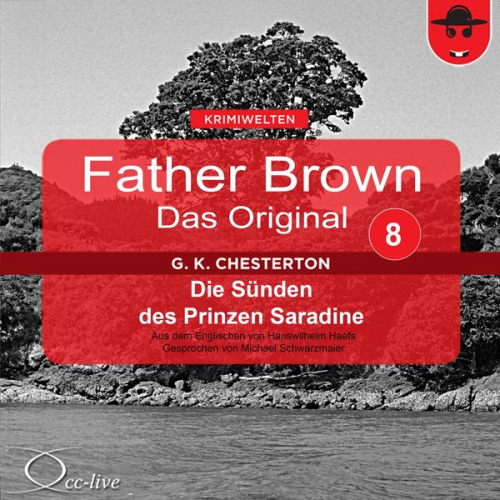 Gilbert Keith Chesterton Hanswilhelm Haefs - Father Brown 08 - Die Sünden des Prinzen Saradine (Das Original)