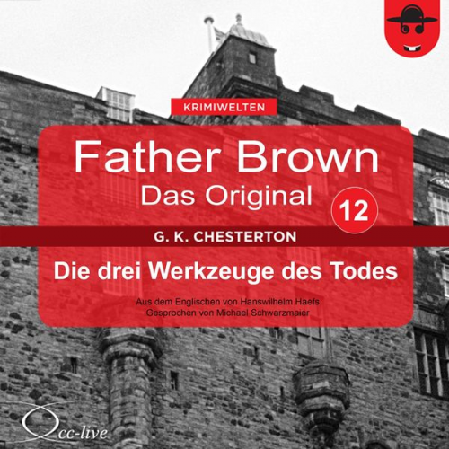 Gilbert Keith Chesterton Hanswilhelm Haefs - Father Brown 12 - Die drei Werkzeuge des Todes (Das Original)