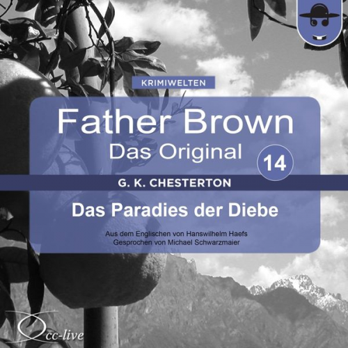 Gilbert Keith Chesterton Hanswilhelm Haefs - Father Brown 14 - Das Paradies der Diebe (Das Original)