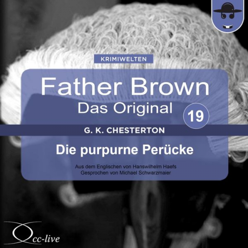 Gilbert Keith Chesterton Hanswilhelm Haefs - Father Brown 19 - Die purpurne Perücke (Das Original)