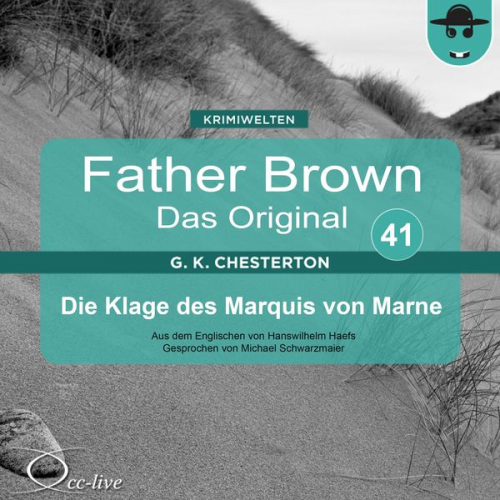 Gilbert Keith Chesterton Hanswilhelm Haefs - Father Brown 41 - Die Klage des Marquis von Marne (Das Original)