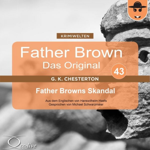 Gilbert Keith Chesterton Hanswilhelm Haefs - Father Brown 43 - Father Browns Skandal (Das Original)