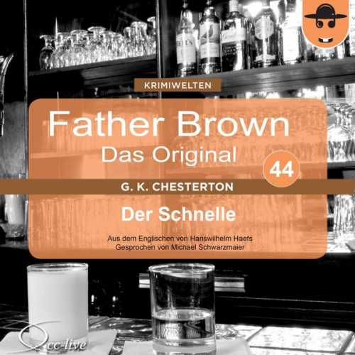 Gilbert Keith Chesterton Hanswilhelm Haefs - Father Brown 44 - Der Schnelle (Das Original)