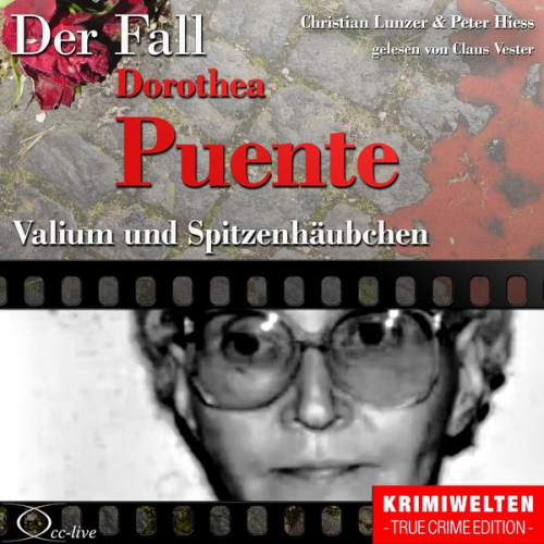 Peter Hiess Christian Lunzer - Truecrime - Valium und Spitzenhäubchen (Der Fall Dorothea Puente)