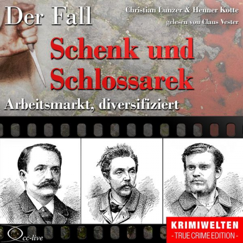 Henner Kotte Christian Lunzer - Truecrime - Arbeitsmarkt diversifiziert (Der Fall Schenk und Schlossarek)