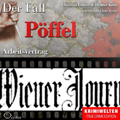 Henner Kotte Christian Lunzer - Truecrime - Arbeitsvertrag (Der Fall Pöffel)