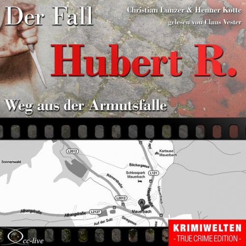 Henner Kotte Christian Lunzer - Truecrime - Weg aus der Armutsfalle (Der Fall Hubert R.)