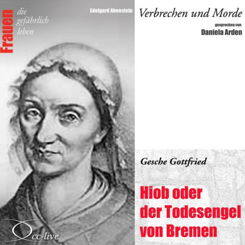 Edelgard Abenstein - Verbrechen Und Morde - Hiob Oder Der Todesengel Von Bremen (Gesche Gottfried)