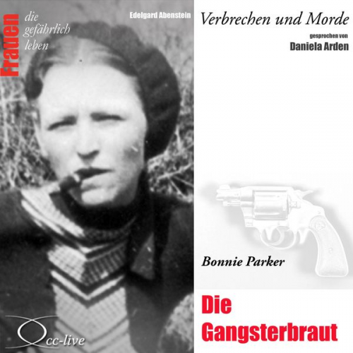 Edelgard Abenstein - Verbrechen und Morde - Die Gangsterbraut (Bonnie Parker)