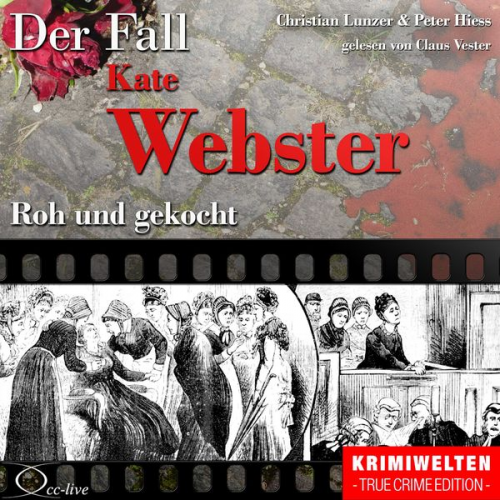 Peter Hiess Christian Lunzer - Roh und gekocht - Der Fall Kate Webster