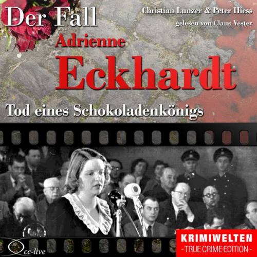 Peter Hiess Christian Lunzer - Tod eines Schokoladenkönigs - Der Fall Adrienne Eckhardt