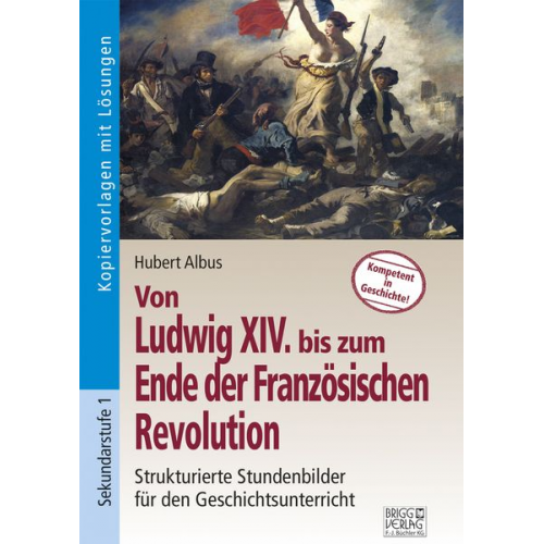 Hubert Albus - Von Ludwig XIV bis zum Ende der Französischen Revolution