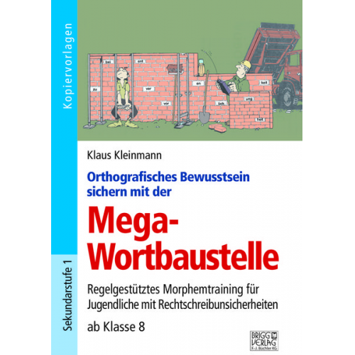 Klaus Kleinmann - Orthografisches Bewusstsein sichern mit der Mega-Wortbaustelle