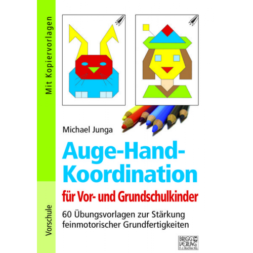 Michael Junga - Auge-Hand-Koordination für Vor- und Grundschulkinder