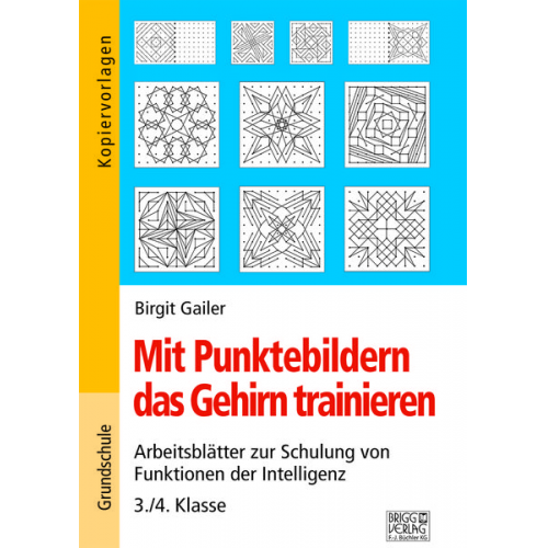 Birgit Gailer - Mit Punktebildern das Gehirn trainieren - 3./4. Klasse