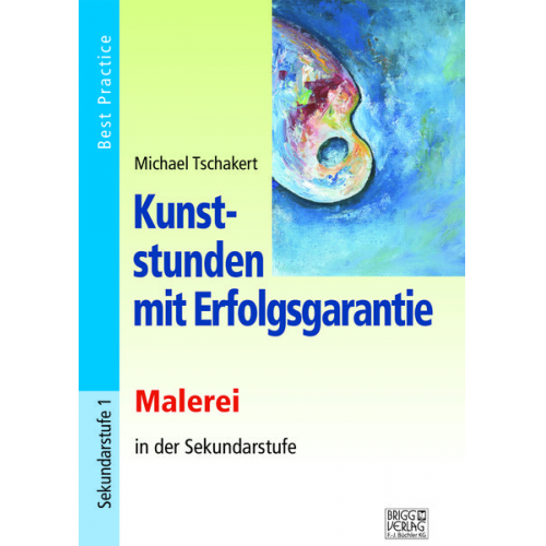 Michael Tschakert - Kunststunden mit Erfolgsgarantie - Malerei