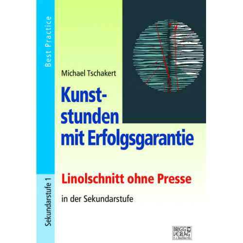 Michael Tschakert - Kunststunden mit Erfolgsgarantie - Linolschnitt