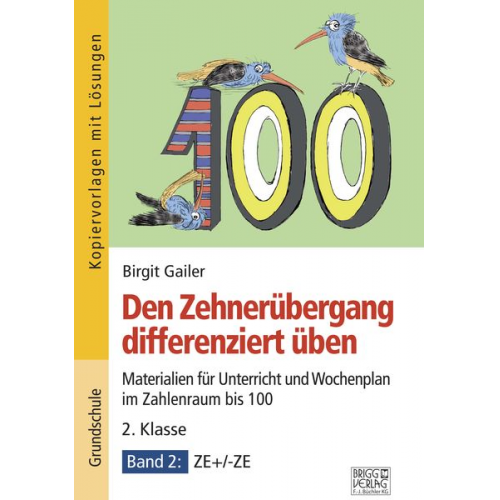 Birgit Gailer - Den Zehnerübergang differenziert üben – 2. Klasse/Band 2