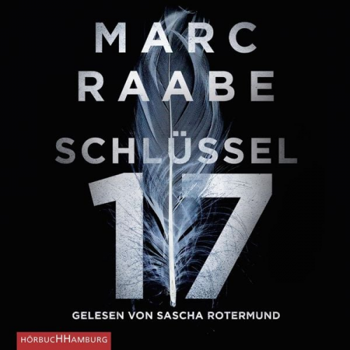 Marc Raabe - Schlüssel 17 (Tom Babylon-Serie 1)