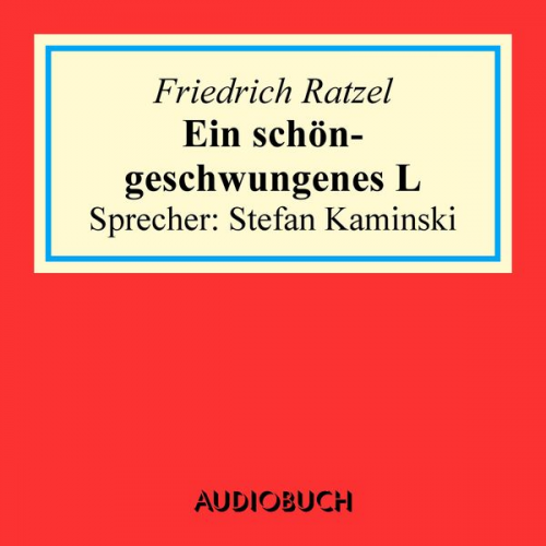 Friedrich Ratzel - Ein schöngeschwungenes L