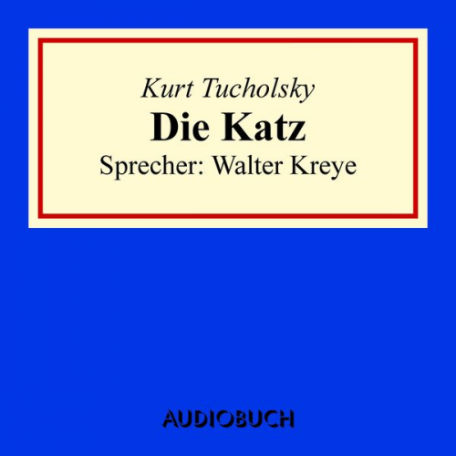 Kurt Tucholsky - Die Katz