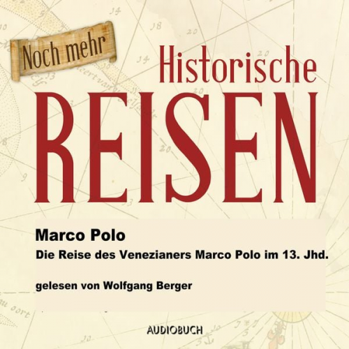 Marco Polo - Die Reise des Venezianers Marco Polo im 13. Jahrhundert