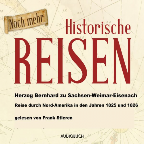 Herzog Bernhard zu Sachsen-Weimar-Eisenach - Reise durch Nordamerika in den Jahren 1825 und 1826