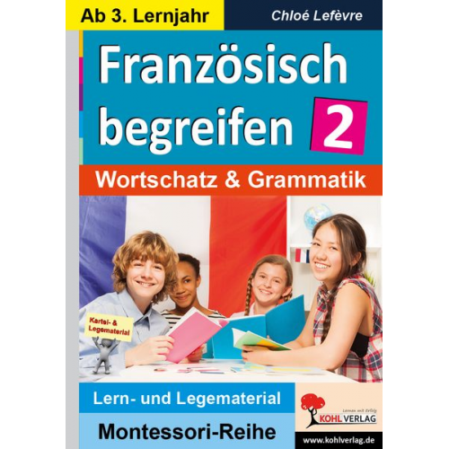 Chloé Lefèvre - Französisch begreifen 2 - ab 2. Lernjahr