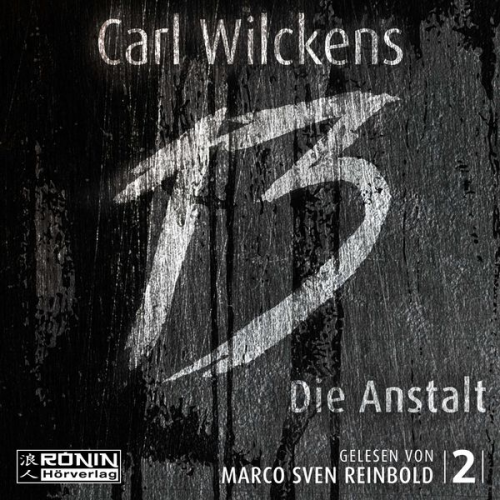 Carl Wilckens - Dreizehn. Die Anstalt