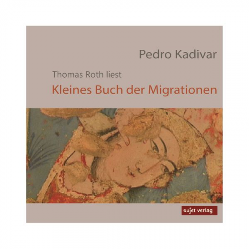 Pedro Kadivar - Kleines Buch der Migration