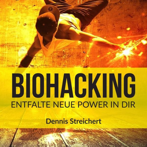 Dennis Streichert - Biohacking