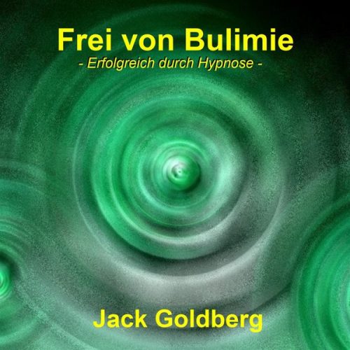 Jack Goldberg - Frei von Bulimie