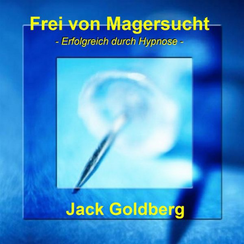 Jack Goldberg - Frei von Magersucht