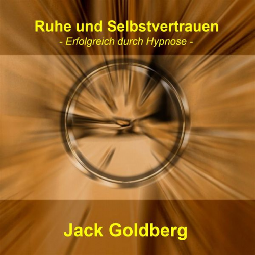 Jack Goldberg - Ruhe und Selbstvertrauen