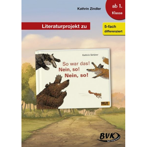 Kathrin Zindler - Literaturprojekt zu So war das! Nein, so! Nein, so!