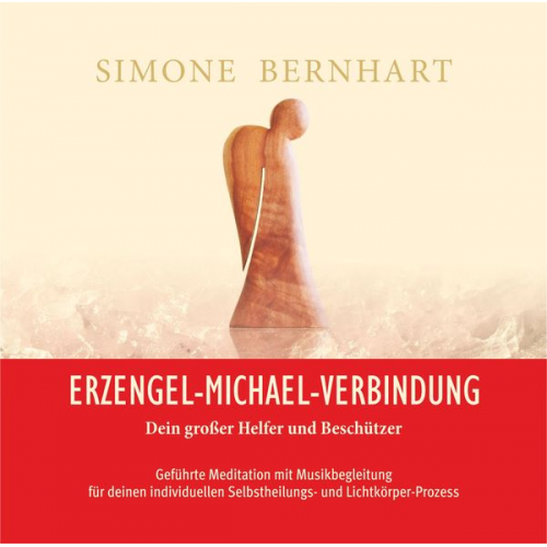 Simone Bernhart - Erzengel-Michael-Verbindung. Dein großer Helfer und Beschützer