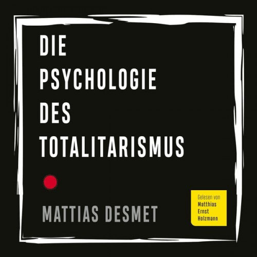 Mattias Desmet - Die Psychologie des Totalitarismus