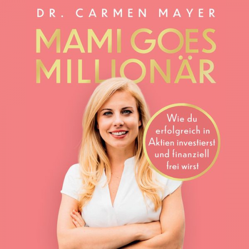 Carmen Mayer - Mami goes Millionär