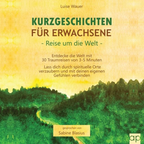 Luise Wauer - Kurzgeschichten für Erwachsene – Reisen um die Welt