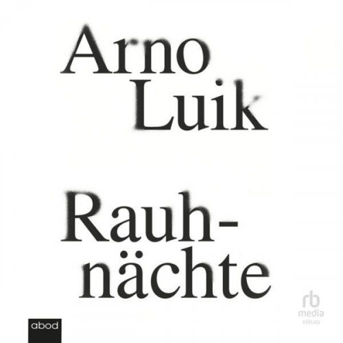 Arno Luik - Rauhnächte