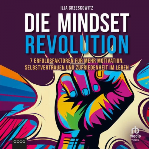 Ilja Grzeskowitz - Die Mindset Revolution