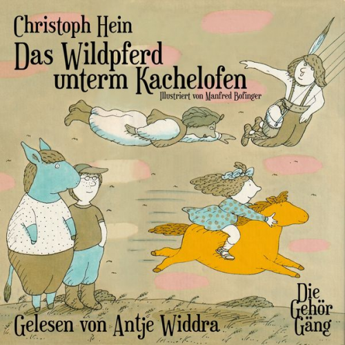 Christoph Hein - Das Wildpferd unterm Kachelofen