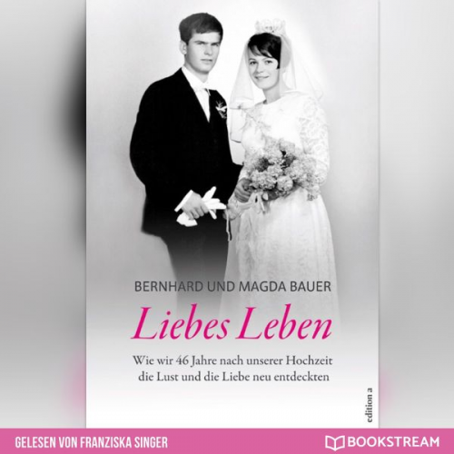 Bernhard Bauer Magda Bauer - Liebes Leben