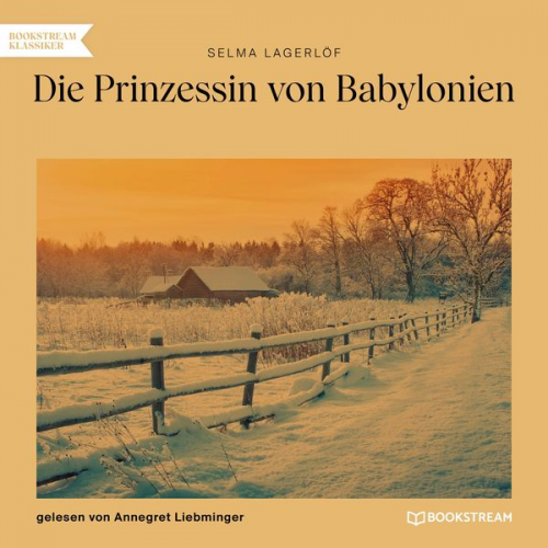 Selma Lagerlöf - Die Prinzessin von Babylonien