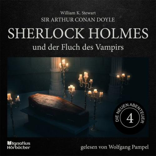 Arthur Conan Doyle William K. Stewart - Sherlock Holmes und der Fluch des Vampirs (Die neuen Abenteuer, Folge 4)