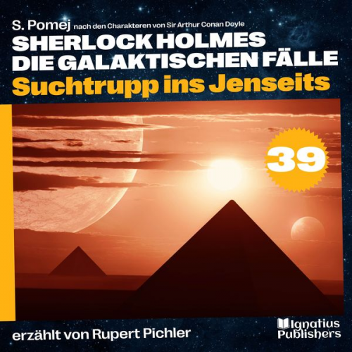 Arthur Conan Doyle S. Pomej - Suchtrupp ins Jenseits (Sherlock Holmes - Die galaktischen Fälle, Folge 39)